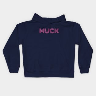 MUCK - Hot Pink: Embrace the Filthy Side of Life Kids Hoodie